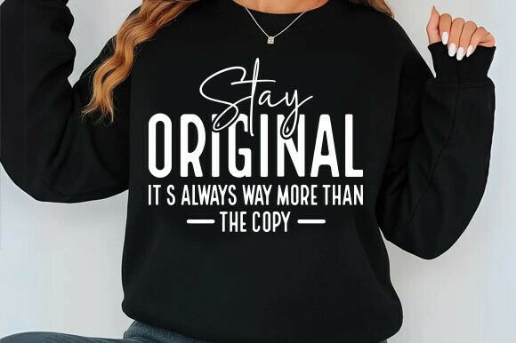 Download Stay Original It's Always Way More Than - Original Collection